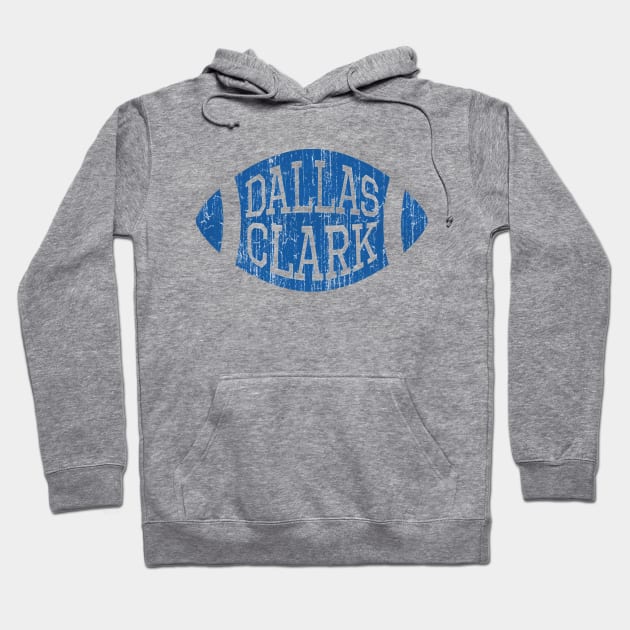 Dallas Clark Dallas Football Hoodie by TodosRigatSot